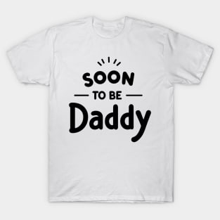 Soon to Be Daddy T-Shirt